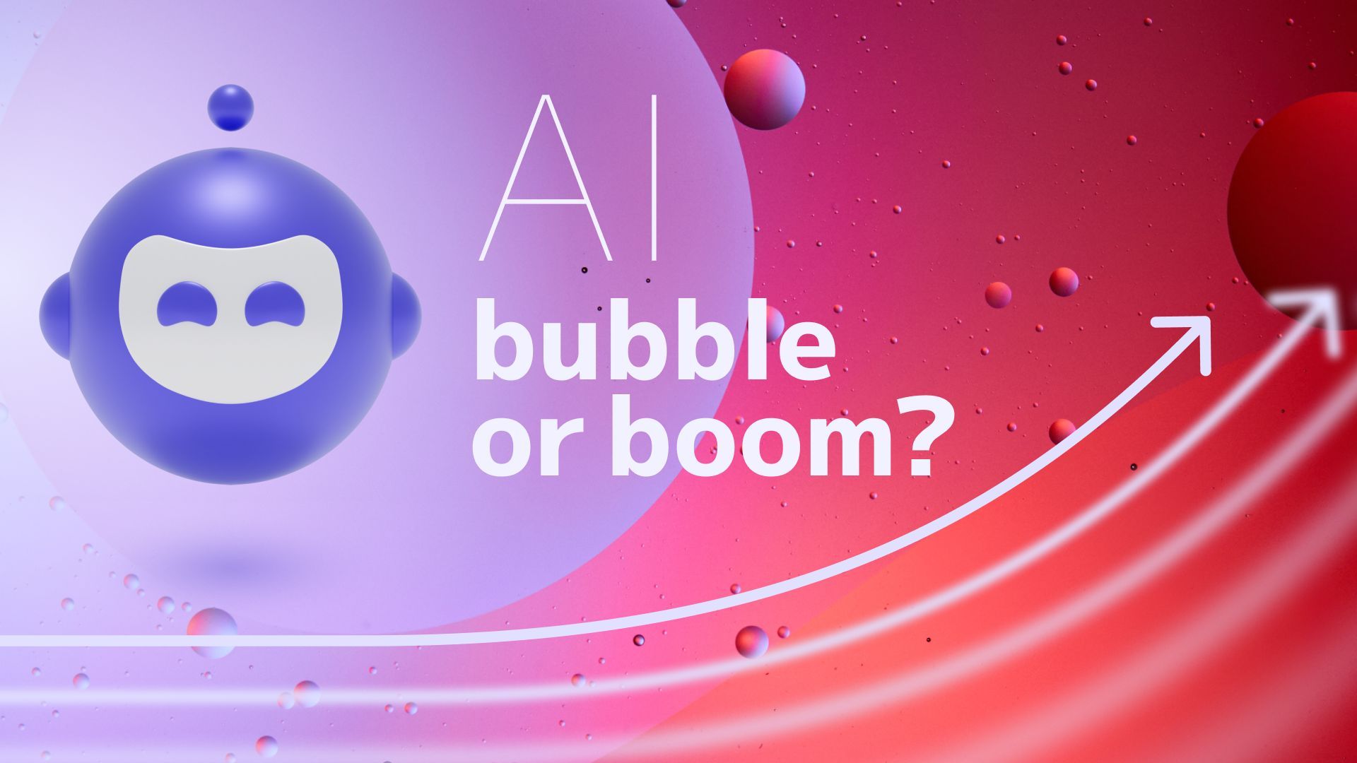 AI Bubble or AI Boom?  What's in it for you in the “Decade of AI Agents”